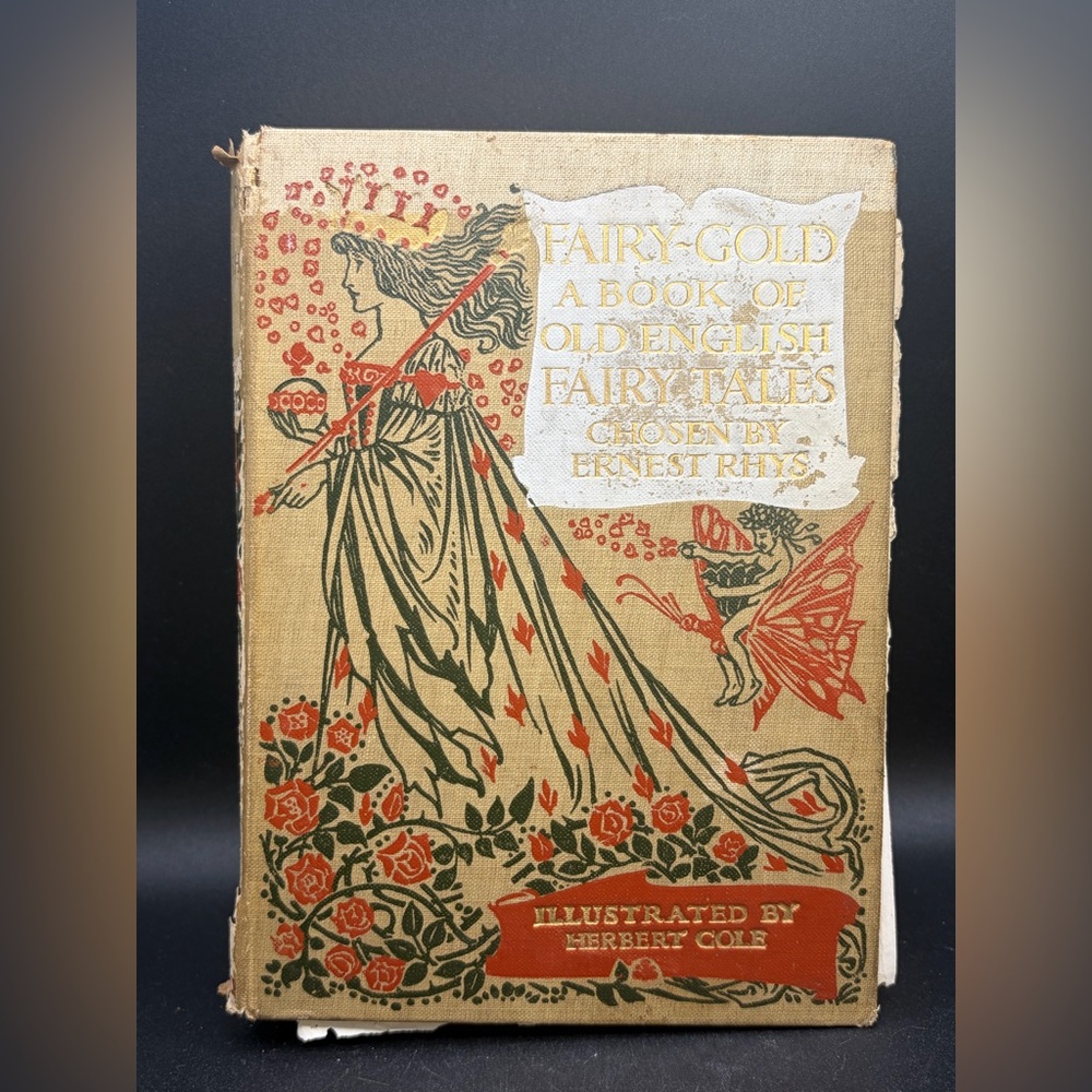 1911 Fairy Gold: A Book of Old English Fairy Tales Ernest Rhys & Herbert Cole